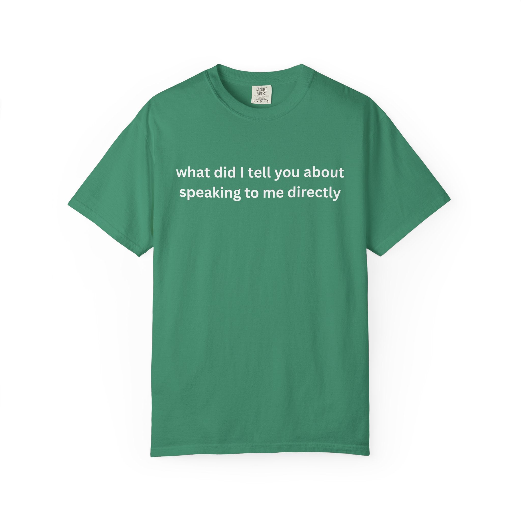 Funny Statement T-Shirt for Casual Vibes, "What did i tell you"