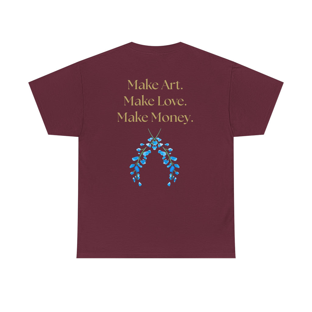 "Make Art, Make money, Make Love" Bohemian Inspirational Unisex Tee