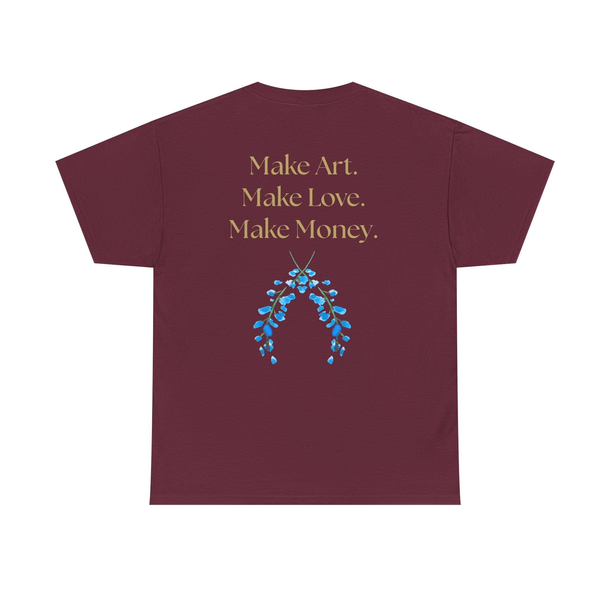 "Make Art, Make money, Make Love" Bohemian Inspirational Unisex Tee