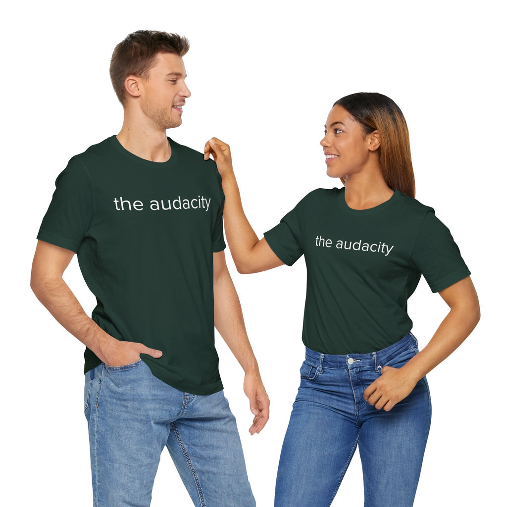 "the audacity" Unisex Tee,