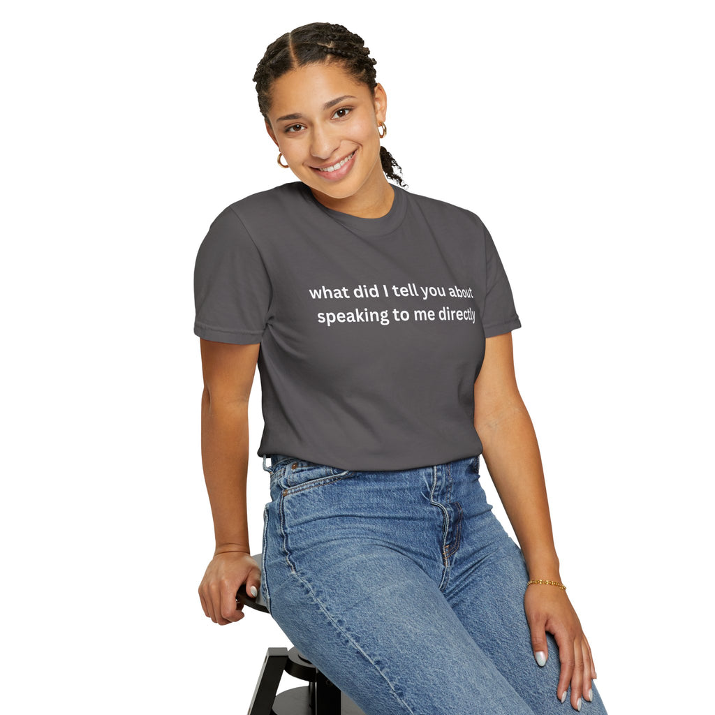 Funny Statement T-Shirt for Casual Vibes, "What did i tell you"