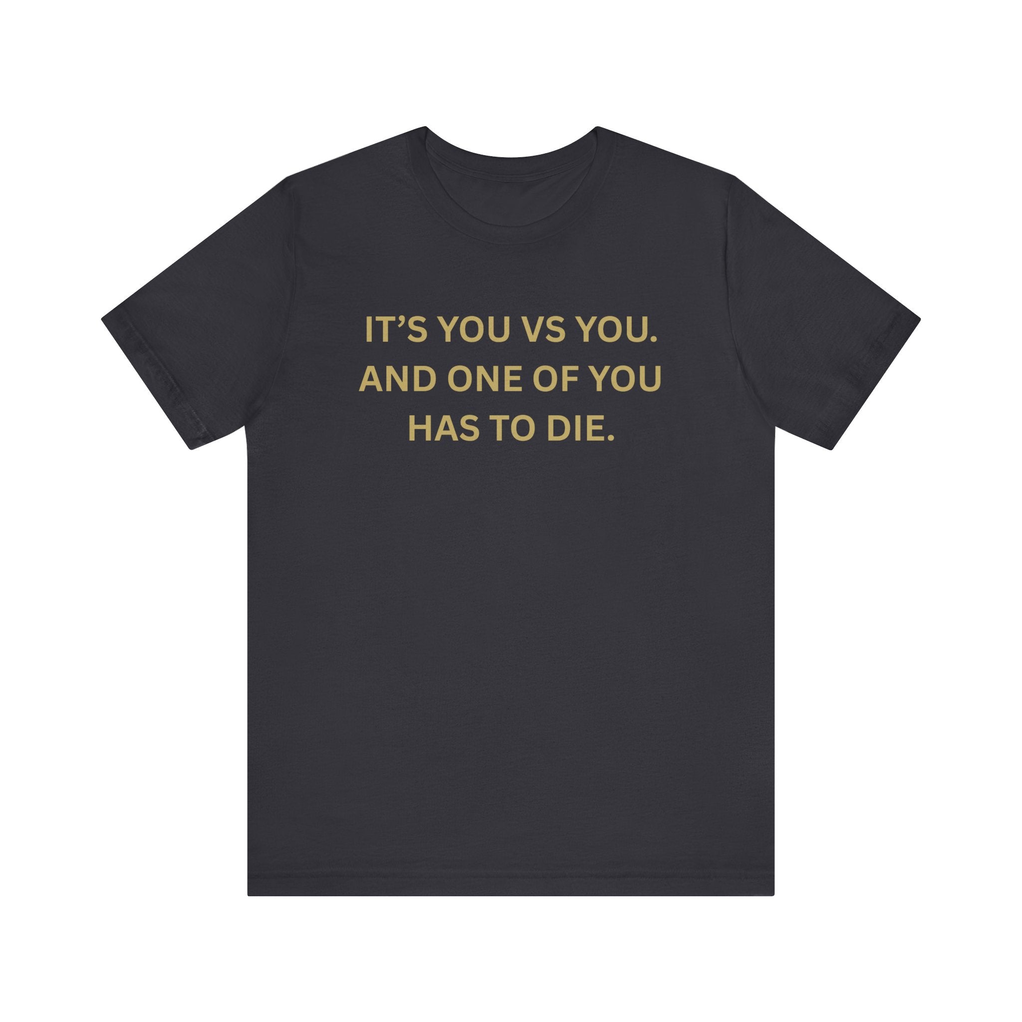 Motivational Tee, Unisex Short Sleeve Shirt "It's You Vs You"