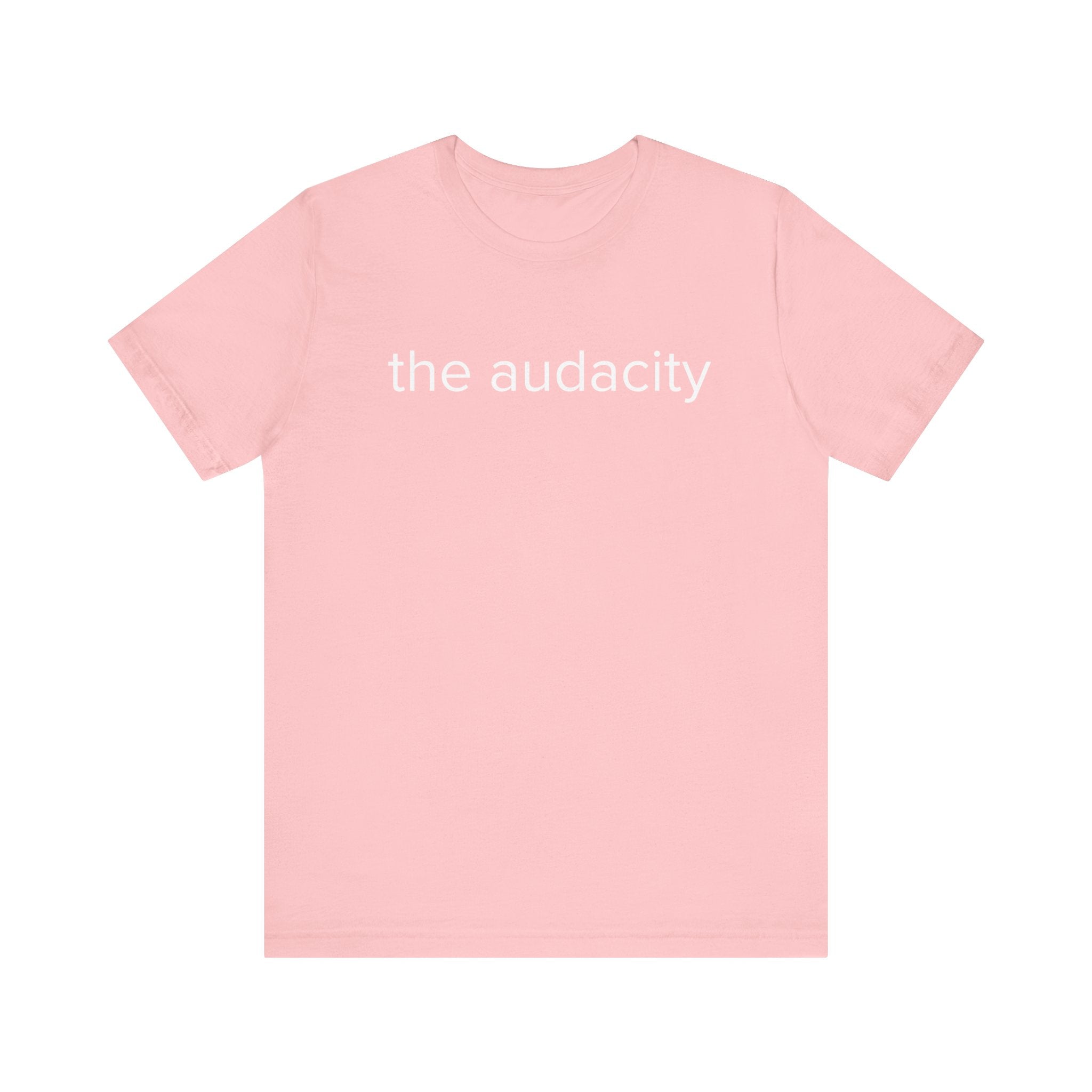 "the audacity" Unisex Tee,
