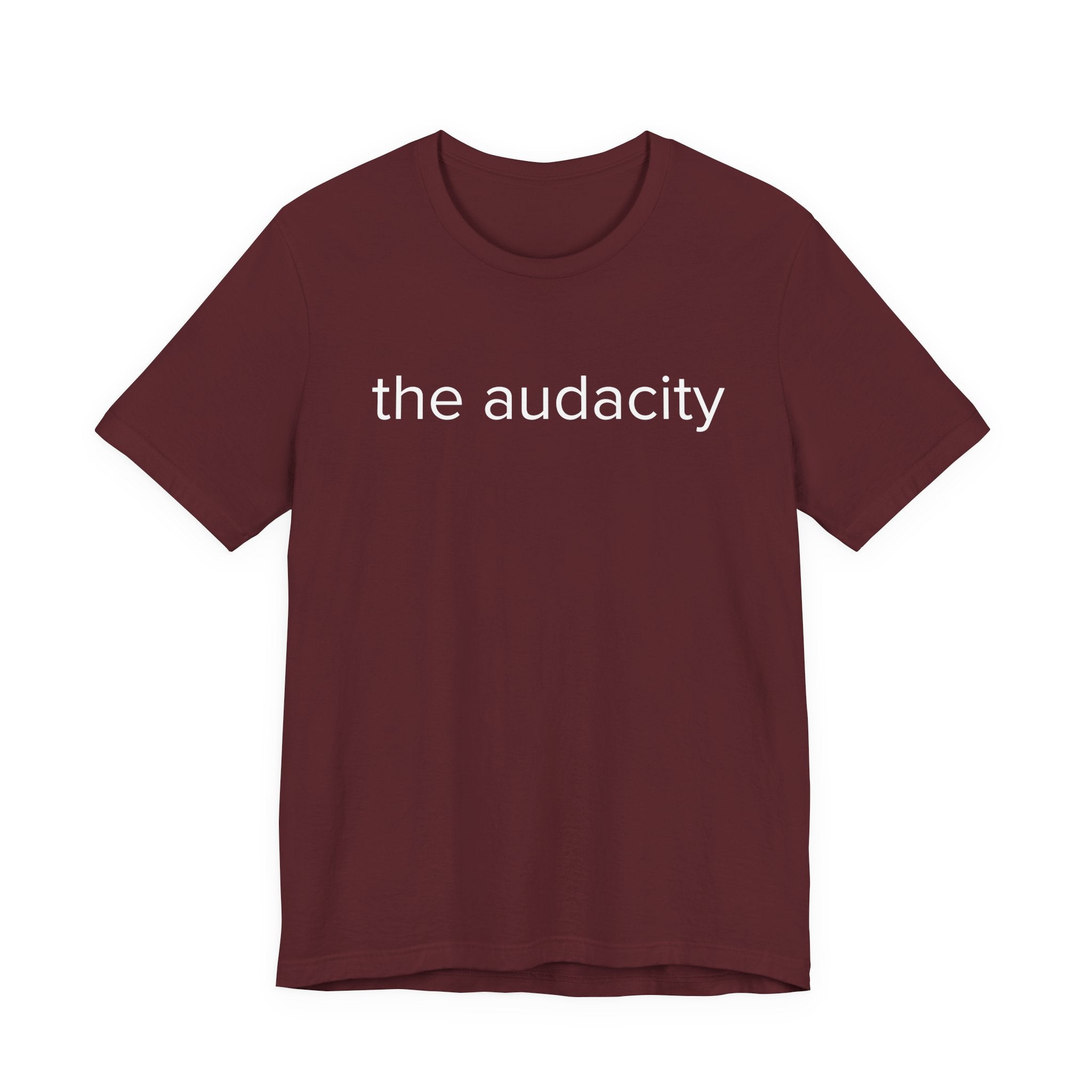 "the audacity" Unisex Tee,
