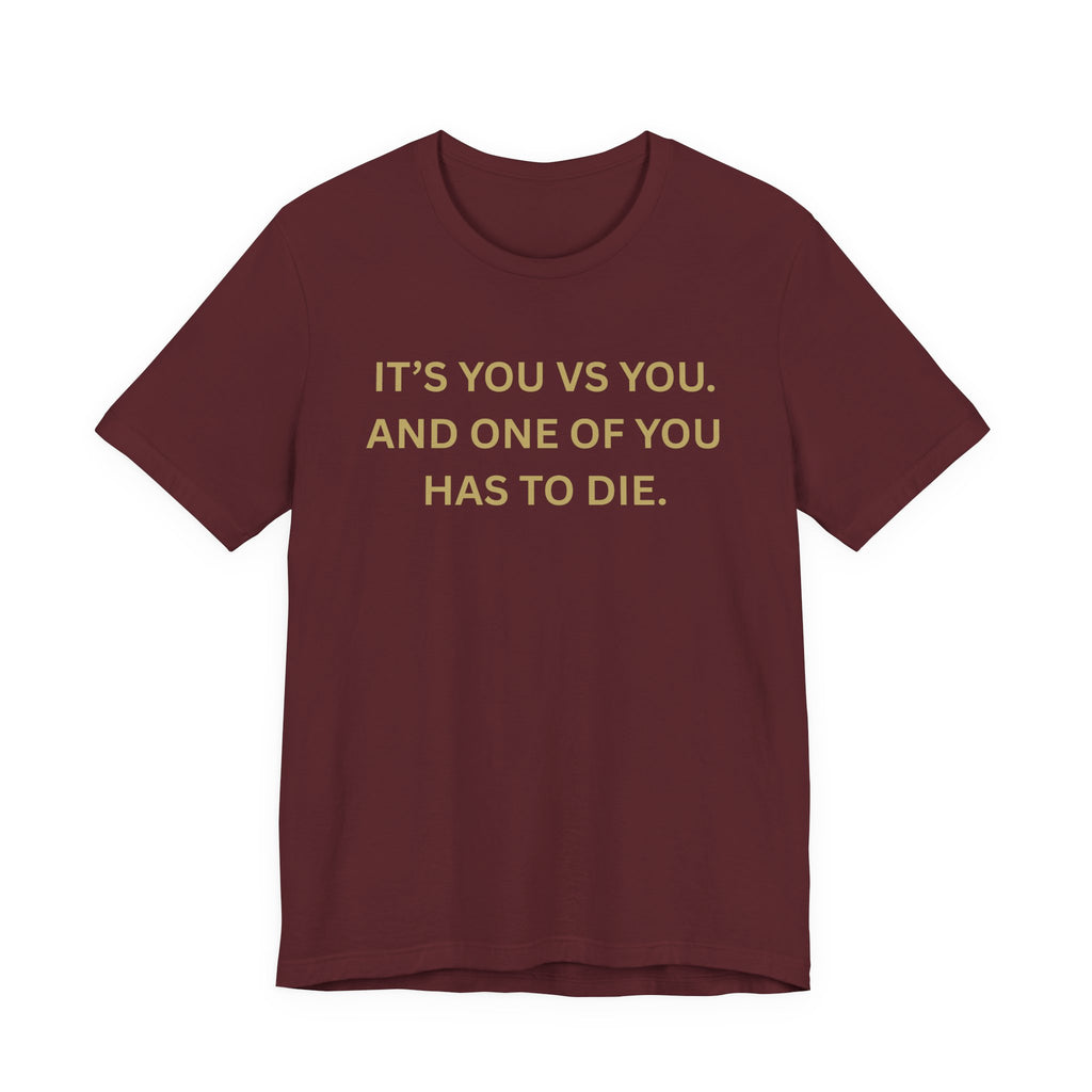 Motivational Tee, Unisex Short Sleeve Shirt "It's You Vs You"
