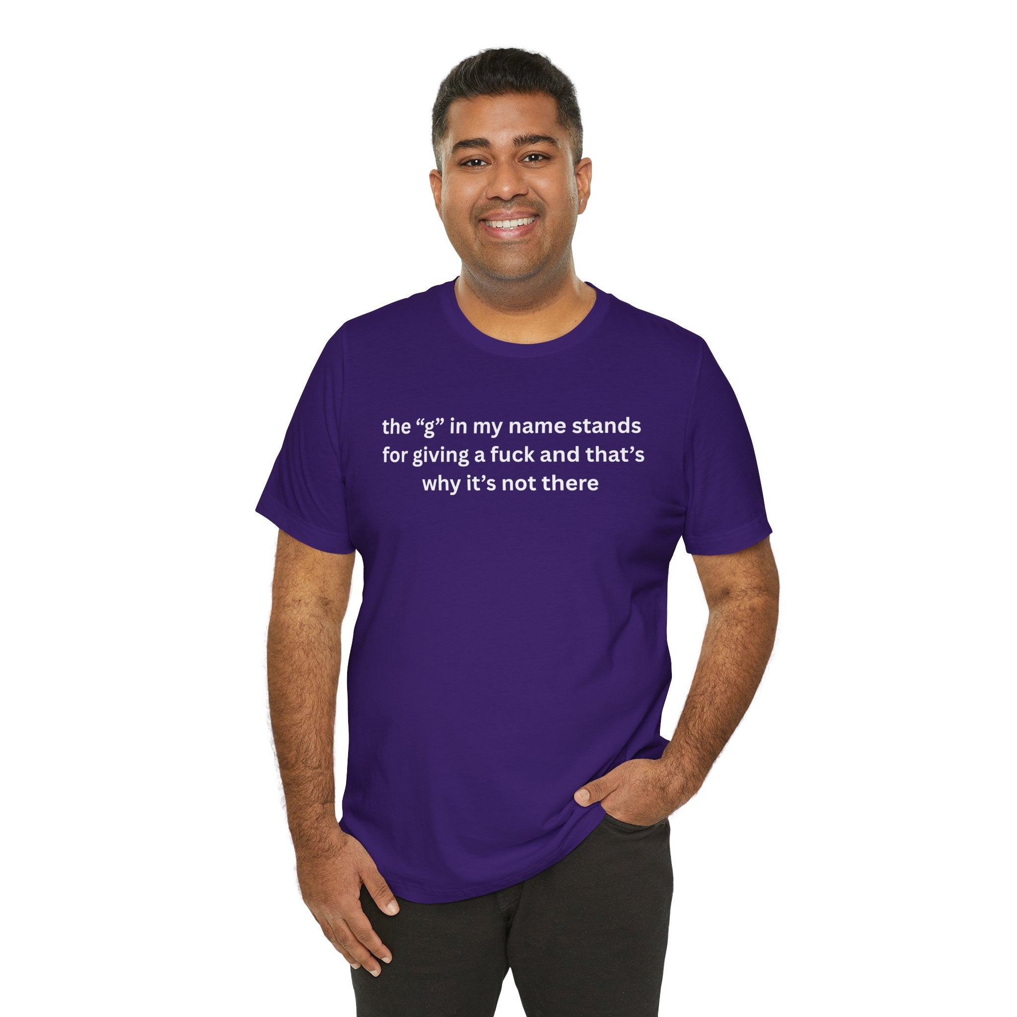 Humorous Unisex Short Sleeve Tee - "The 'G' in My Name" Shirt