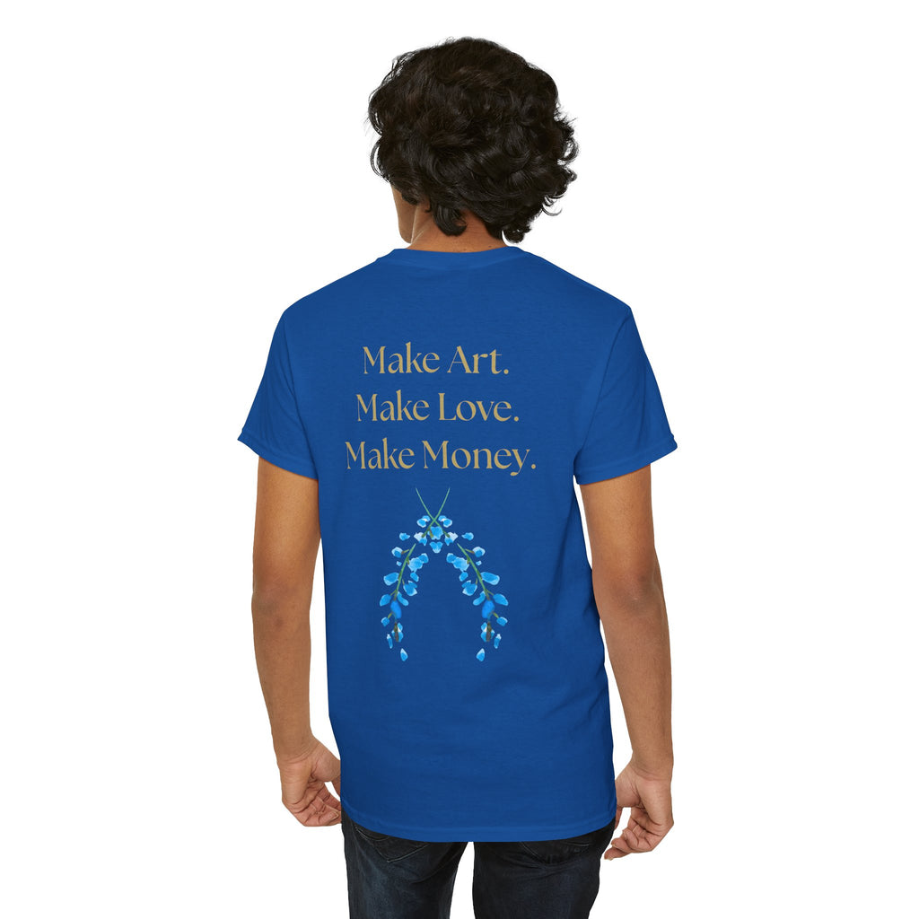 "Make Art, Make money, Make Love" Bohemian Inspirational Unisex Tee