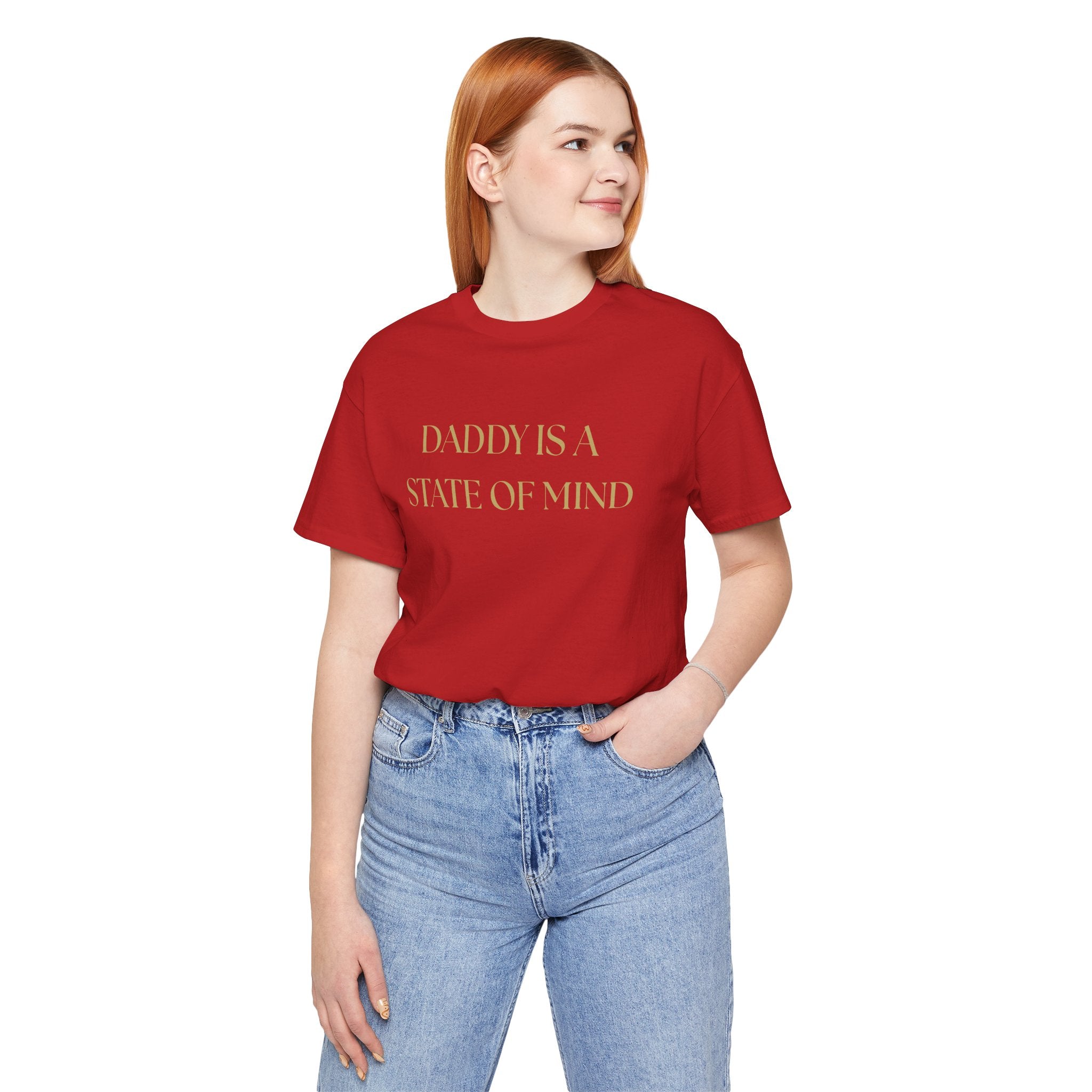 "Daddy is a state of Mind" Unisex Tee,