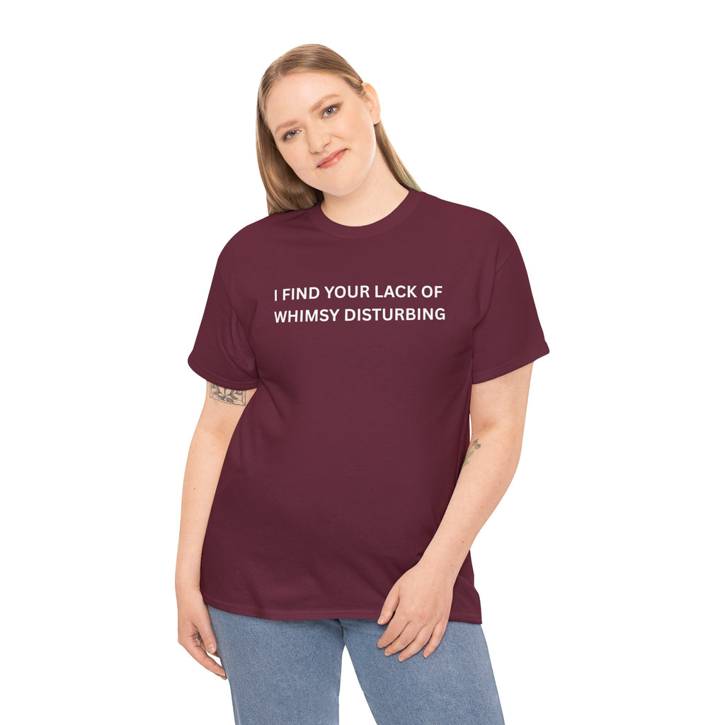 Comfortable Unisex Cotton Tee "I find your lack of whimsy"