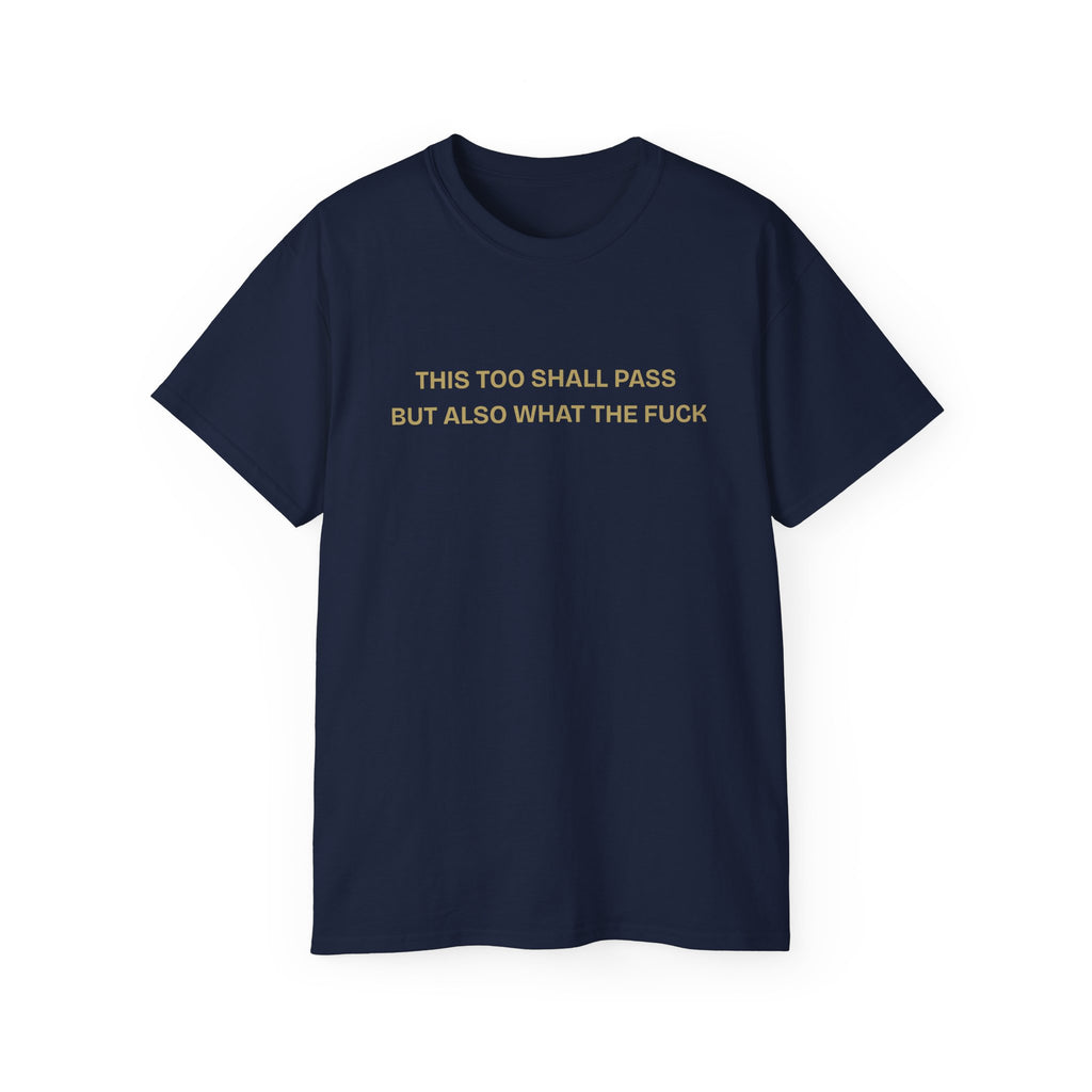 Humorous Quote Tee, Casual Unisex T-Shirt "This too shall pass"