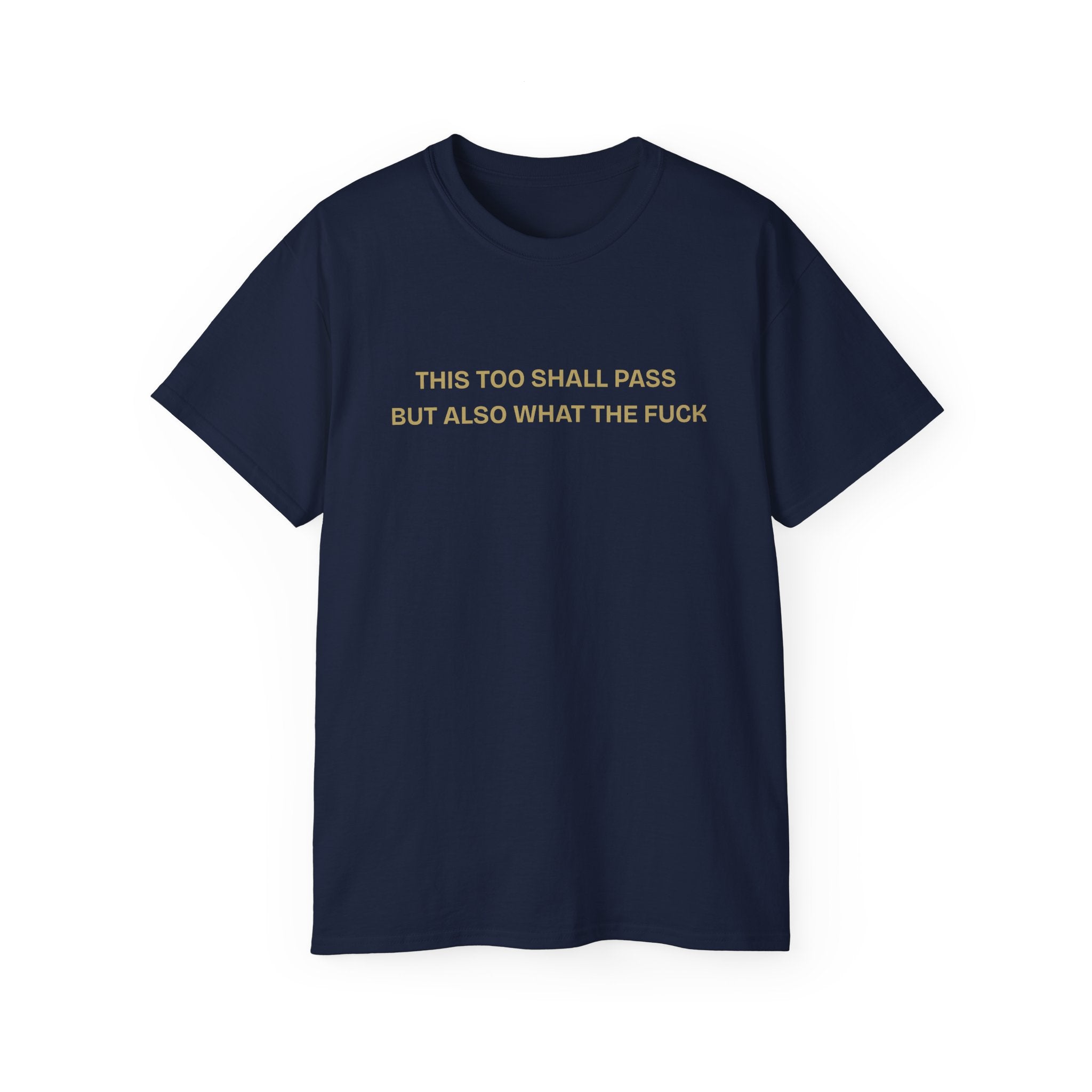 Humorous Quote Tee, Casual Unisex T-Shirt "This too shall pass"