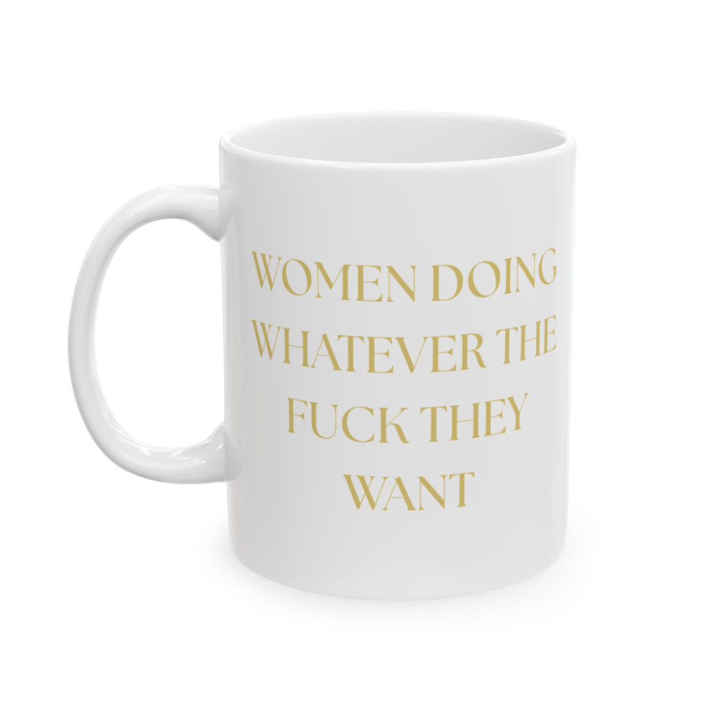 Empowering Mug: Women Doing Whatever They Want