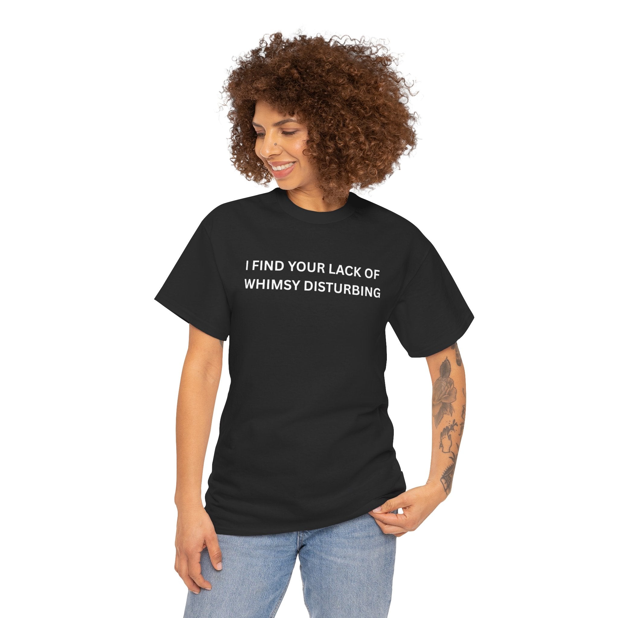 Comfortable Unisex Cotton Tee "I find your lack of whimsy"