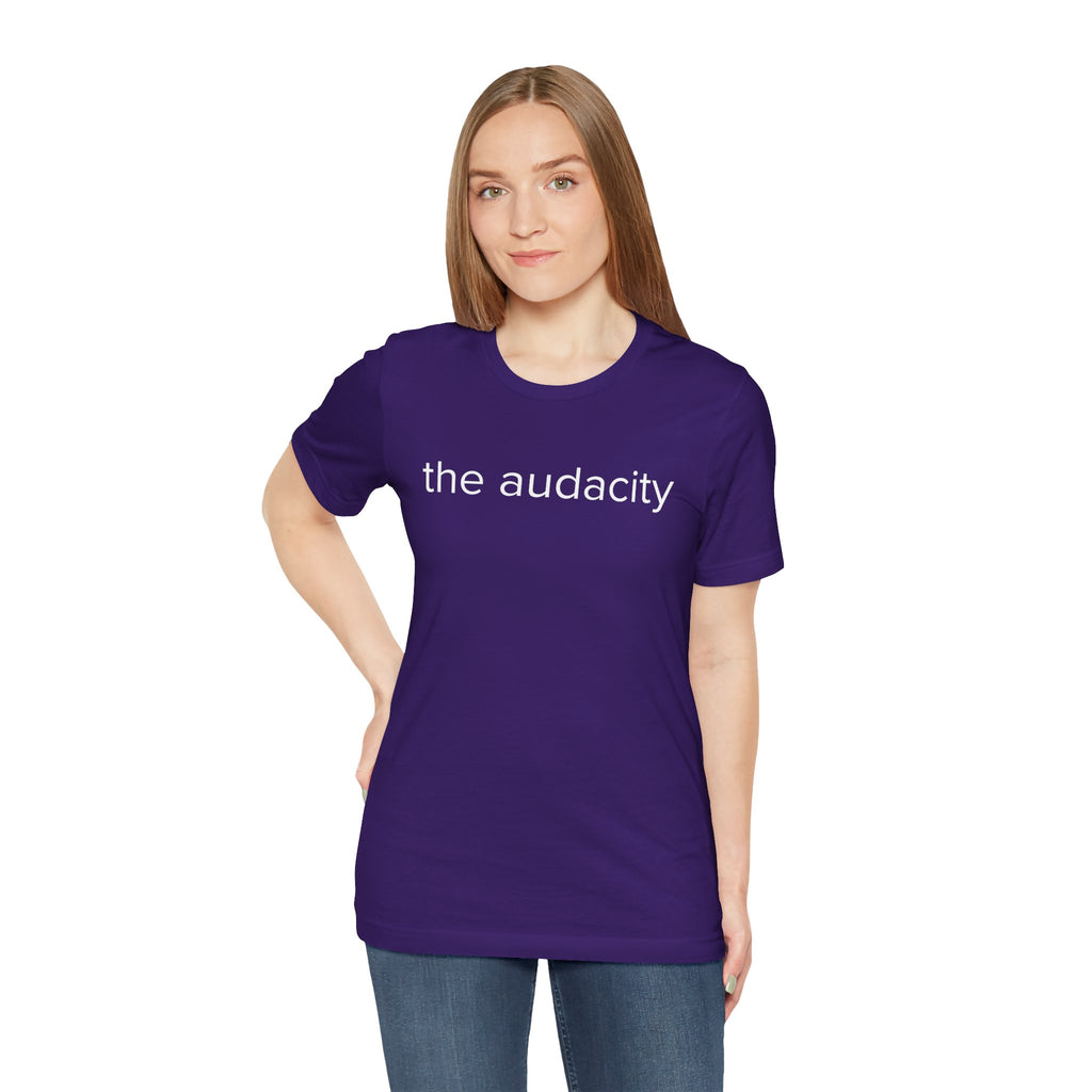 "the audacity" Unisex Tee,