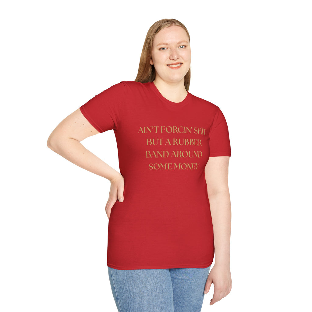 Funny Quote T-Shirt, Unisex Graphic Tee "Ain't forcing shit"