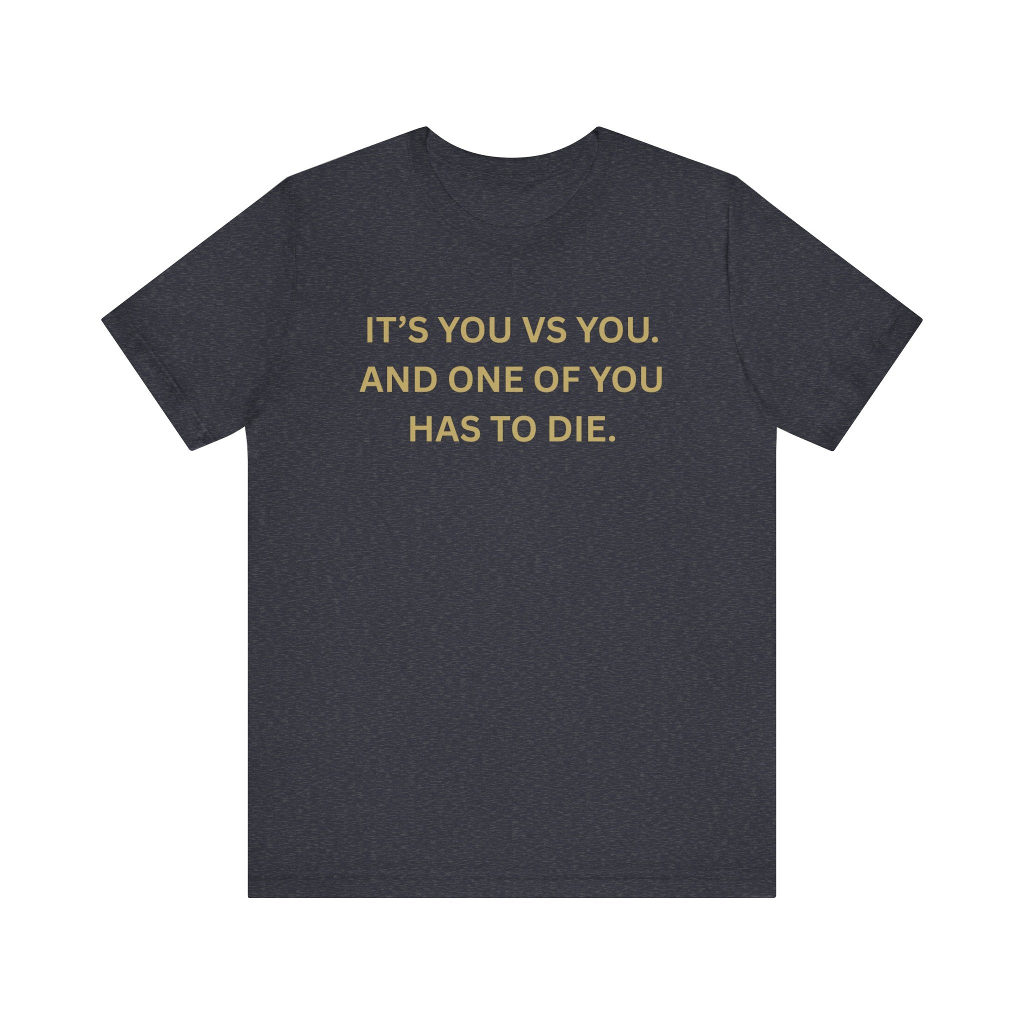 Motivational Tee, Unisex Short Sleeve Shirt "It's You Vs You"